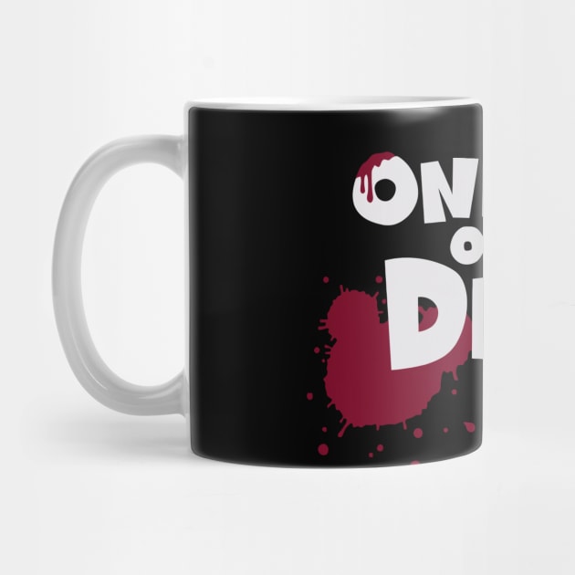 One cut of the dead by DoctorTees